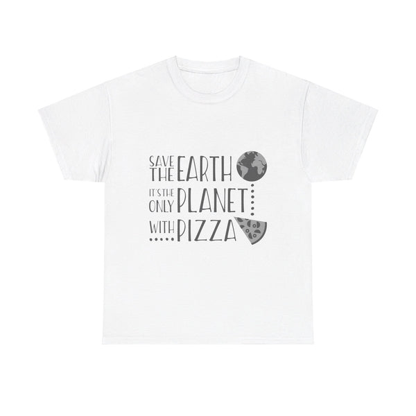 Save The Earth, It's The Only Planet With Pizza Shirt