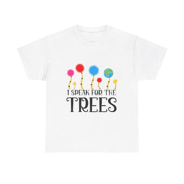 White Shirt with Dr, Seuss Trees, says "I speak for the trees" in black text. 